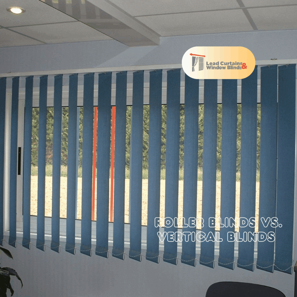 Vertical Blinds vs. Roller Blinds